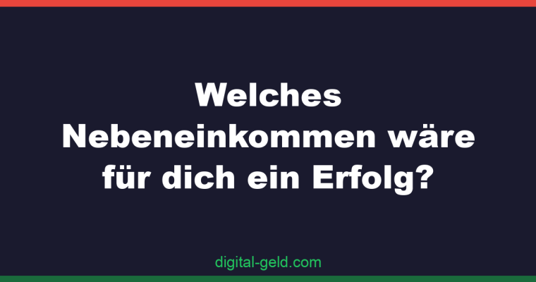 Welches Nebeneinkommen wäre für dich ein Erfolg?