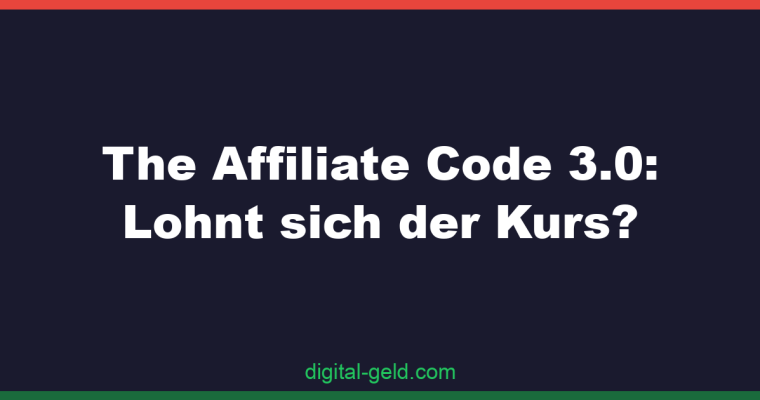 The Affiliate Code 3.0: Lohnt sich der Kurs?