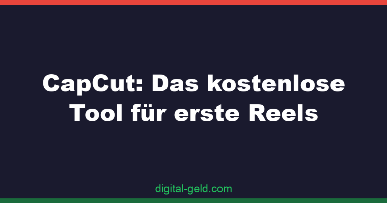 CapCut: Das kostenlose Tool für erste Reels