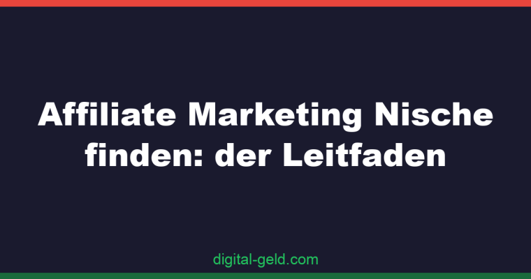 Affiliate Marketing Nische finden: der Leitfaden