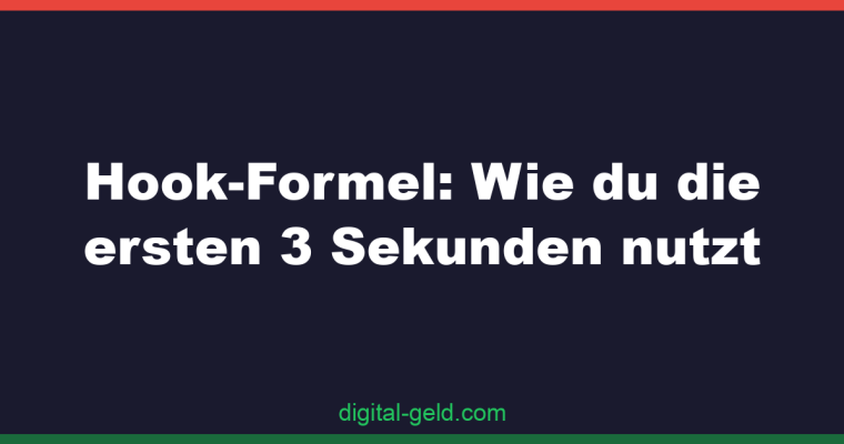 Hook-Formel: Wie du die ersten 3 Sekunden nutzt