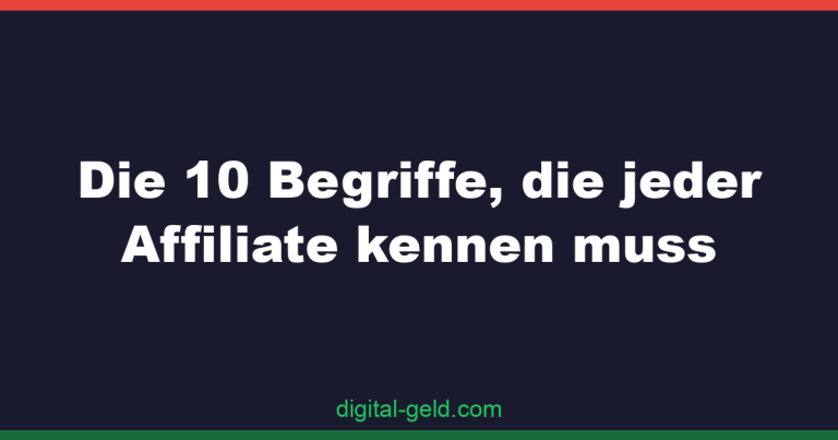 Die 10 Begriffe, die jeder Affiliate kennen muss