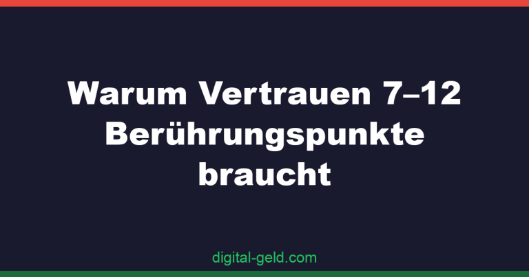 Warum Vertrauen 7–12 Berührungspunkte braucht